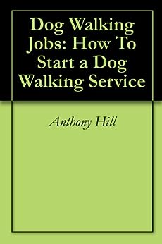 Start Your Dog Walking Service: A Comprehensive Review